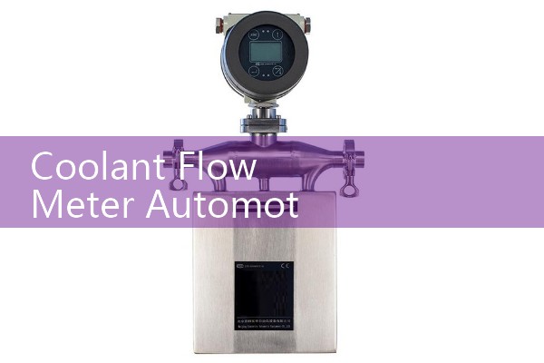 Coolant Flow Meter Automotive: Engine Auxiliary Chilled Fluid Tracking Tools