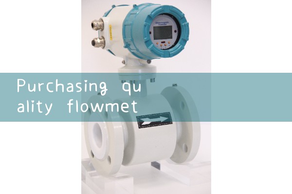 Purchasing quality flow meters, manufacturers, wholesale